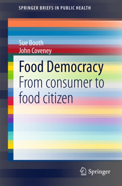 Food Democracy : From consumer to food citizen, PDF eBook