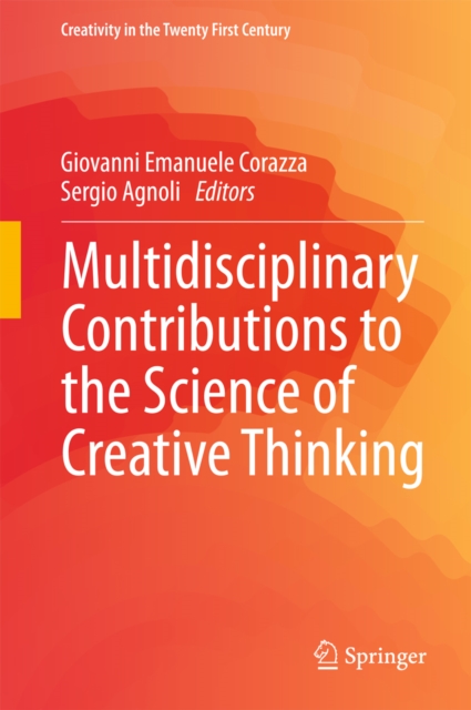 Multidisciplinary Contributions to the Science of Creative Thinking, PDF eBook