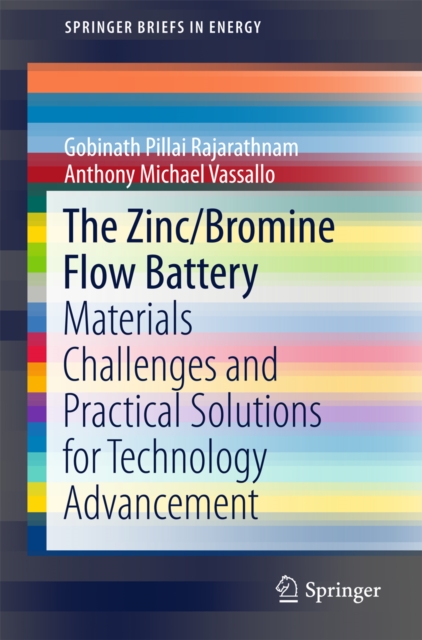 The Zinc/Bromine Flow Battery : Materials Challenges and Practical Solutions for Technology Advancement, PDF eBook