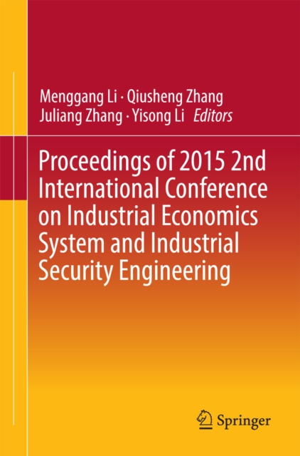 Proceedings of 2015 2nd International Conference on Industrial Economics System and Industrial Security Engineering, PDF eBook