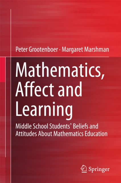 Mathematics, Affect and Learning : Middle School Students' Beliefs and Attitudes About Mathematics Education, PDF eBook