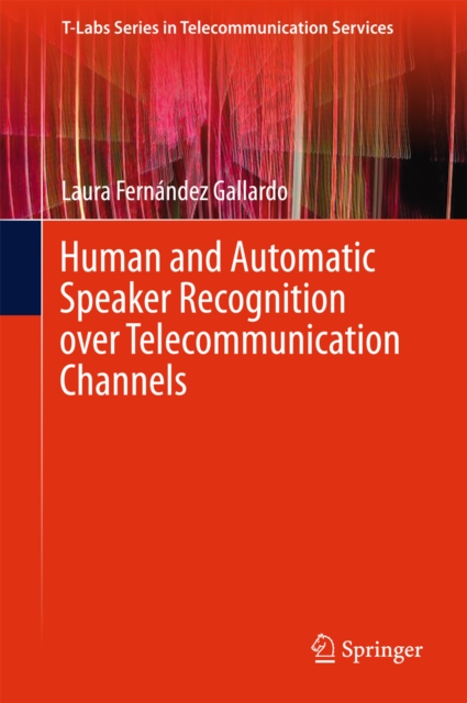 Human and Automatic Speaker Recognition over Telecommunication Channels, PDF eBook