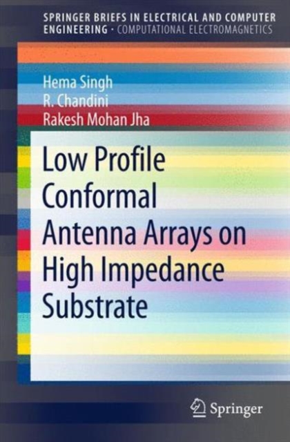 Low Profile Conformal Antenna Arrays on High Impedance Substrate, Paperback / softback Book