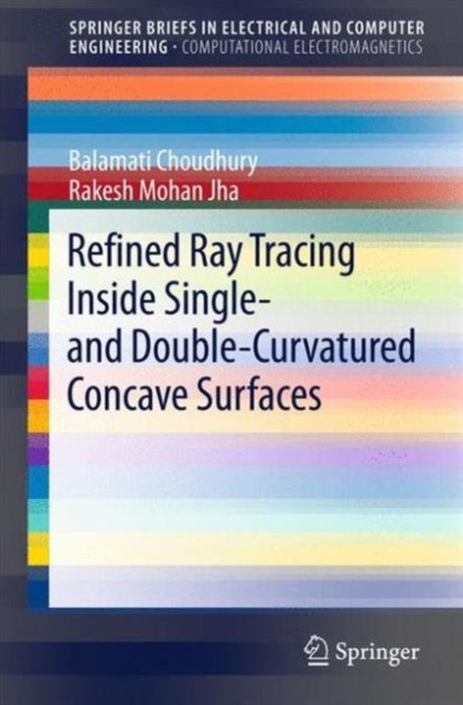 Refined Ray Tracing inside Single- and Double-Curvatured Concave Surfaces, Paperback / softback Book
