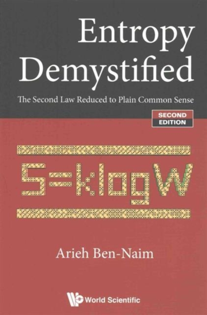 Entropy Demystified: The Second Law Reduced To Plain Common Sense, Paperback / softback Book