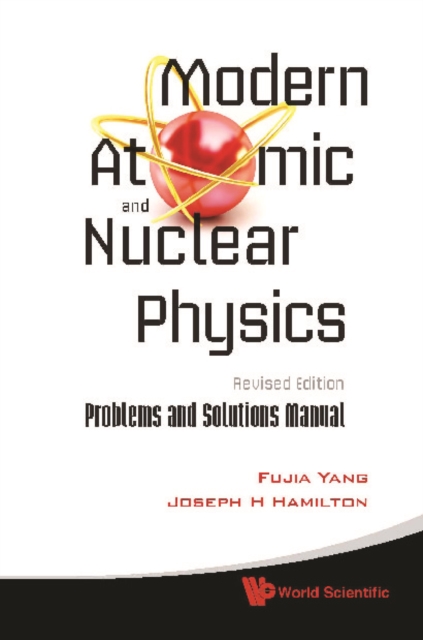 Modern Atomic And Nuclear Physics (Revised Edition): Problems And Solutions Manual, PDF eBook