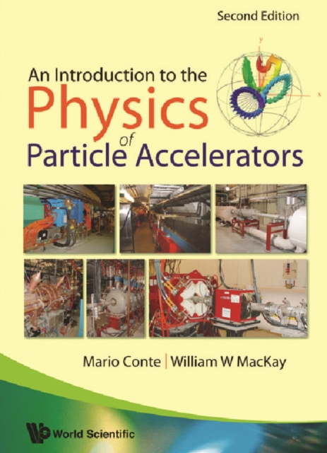 Introduction To The Physics Of Particle Accelerators, An (2nd Edition), PDF eBook