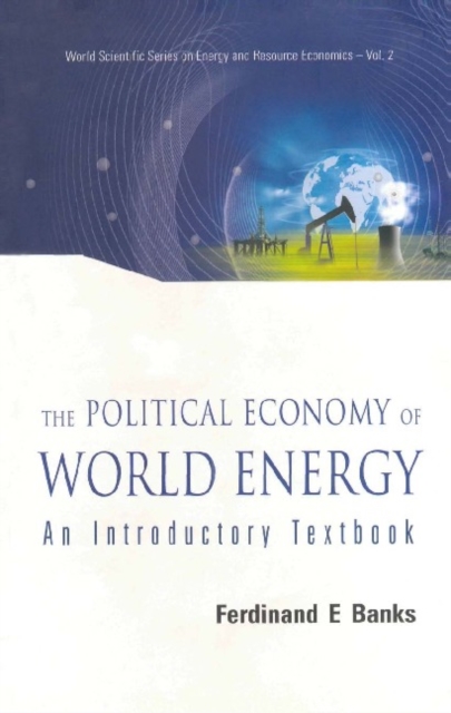 Political Economy Of World Energy, The: An Introductory Textbook, PDF eBook
