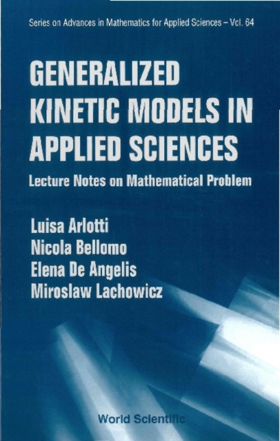 Generalized Kinetic Models In Applied Sciences: Lecture Notes On Mathematical Problems, PDF eBook