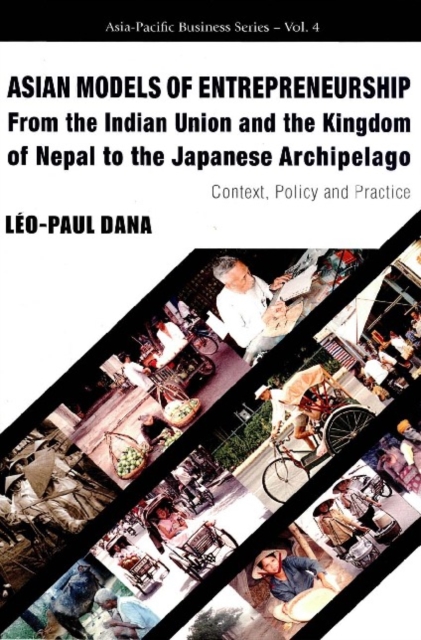 Asian Models Of Entrepreneurship -- From The Indian Union And The Kingdom Of Nepal To The Japanese Archipelago: Context, Policy And Practice, PDF eBook
