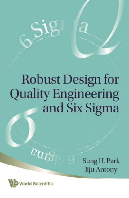 Robust Design For Quality Engineering And Six Sigma, PDF eBook