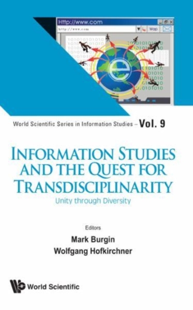 Information Studies And The Quest For Transdisciplinarity: Unity Through Diversity, Hardback Book