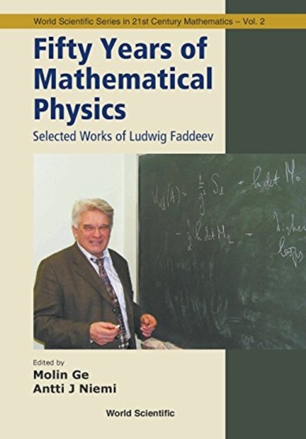 Fifty Years Of Mathematical Physics: Selected Works Of Ludwig Faddeev, Paperback / softback Book