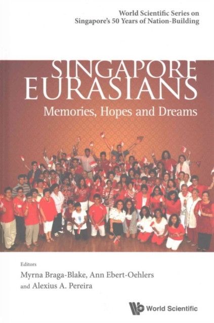 Singapore Eurasians: Memories, Hopes And Dreams, Hardback Book