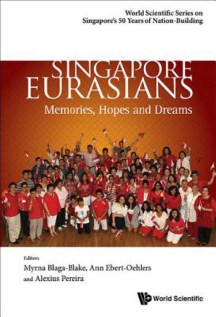 Singapore Eurasians: Memories, Hopes And Dreams, Paperback / softback Book