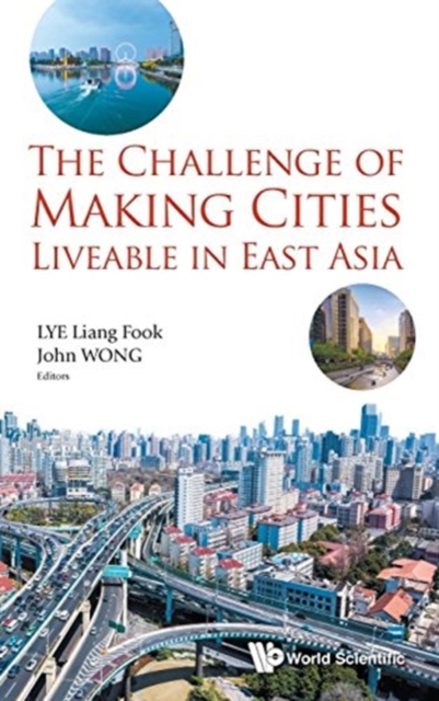 Challenge Of Making Cities Liveable In East Asia, The, Hardback Book