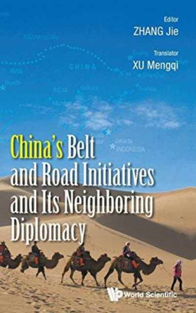 China's Belt And Road Initiatives And Its Neighboring Diplomacy, Hardback Book