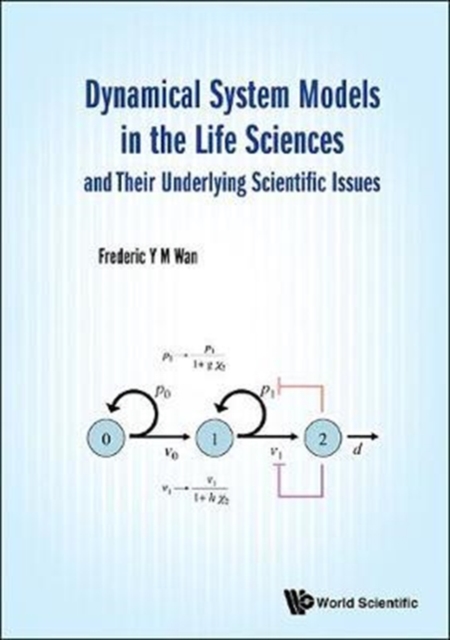 Dynamical System Models In The Life Sciences And Their Underlying Scientific Issues, Hardback Book