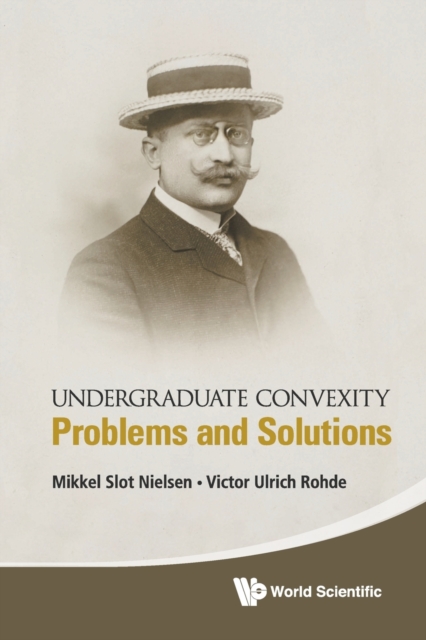 Undergraduate Convexity: Problems And Solutions, Paperback / softback Book