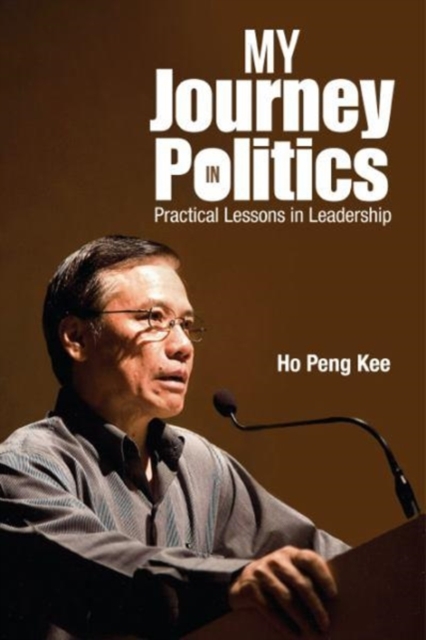 My Journey In Politics: Practical Lessons In Leadership, Hardback Book
