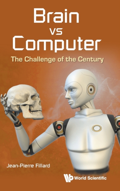 Brain Vs Computer: The Challenge Of The Century, Hardback Book
