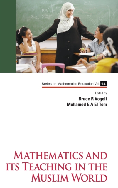 Mathematics And Its Teaching In The Muslim World, Hardback Book