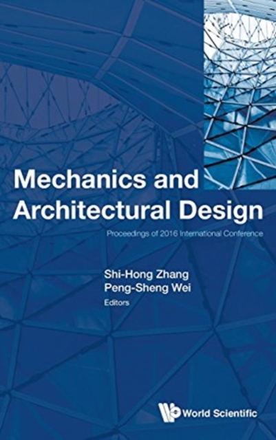 Mechanics And Architectural Design - Proceedings Of 2016 International Conference, Hardback Book