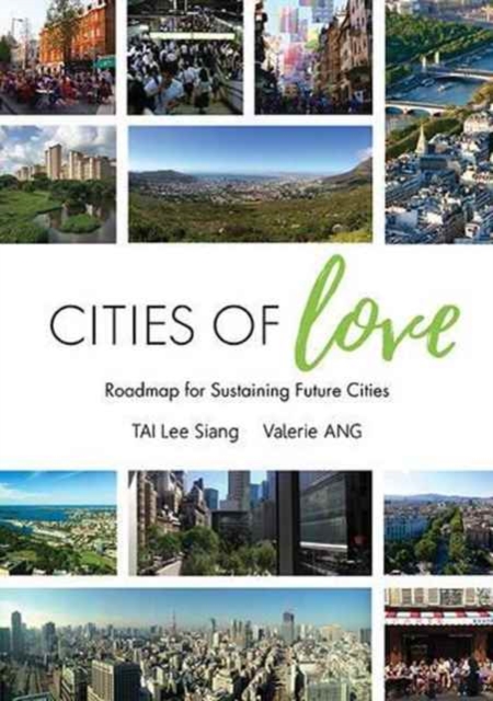 Cities Of Love: Roadmap For Sustaining Future Cities, Hardback Book