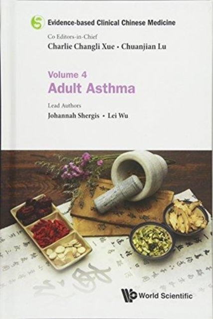 Evidence-based Clinical Chinese Medicine - Volume 4: Adult Asthma, Hardback Book