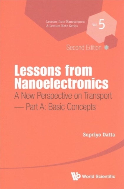 Lessons From Nanoelectronics: A New Perspective On Transport - Part A: Basic Concepts, Paperback / softback Book
