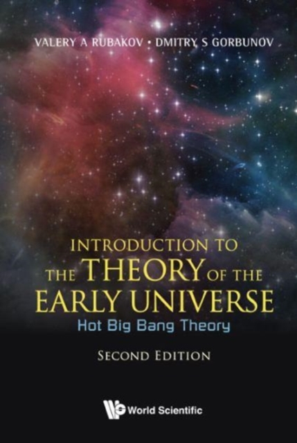 Introduction To The Theory Of The Early Universe: Hot Big Bang Theory, Hardback Book