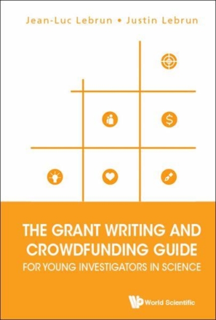 Grant Writing And Crowdfunding Guide For Young Investigators In Science, The, Hardback Book
