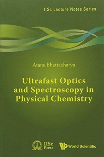 Ultrafast Optics And Spectroscopy In Physical Chemistry, Paperback / softback Book