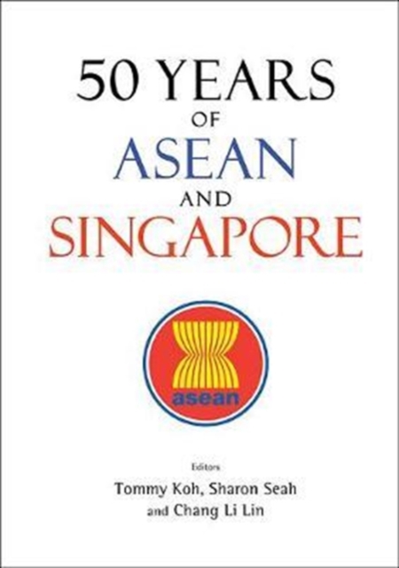 50 Years Of Asean And Singapore, Hardback Book