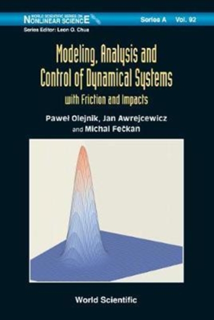 Modeling, Analysis And Control Of Dynamical Systems With Friction And Impacts, Hardback Book