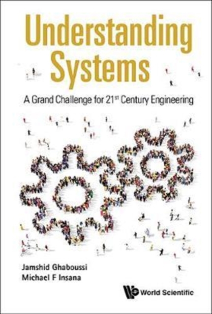 Understanding Systems: A Grand Challenge For 21st Century Engineering, Hardback Book