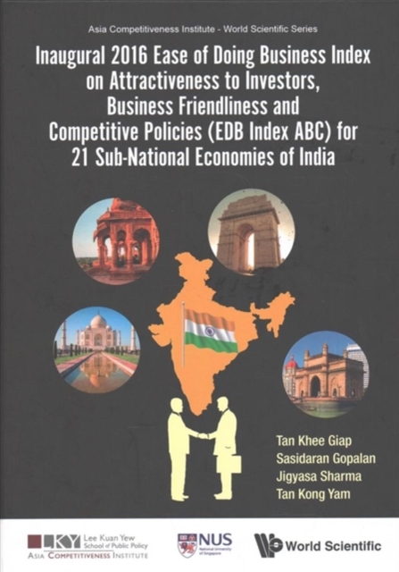 Inaugural 2016 Ease Of Doing Business Index On Attractiveness To Investors, Business Friendliness And Competitive Policies (Edb Index Abc) For 21 Sub-national Economies Of India, Hardback Book