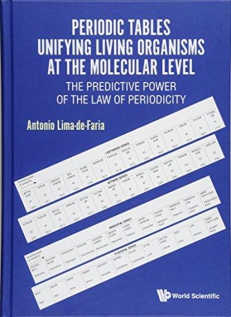 Periodic Tables Unifying Living Organisms At The Molecular Level: The Predictive Power Of The Law Of Periodicity, Hardback Book