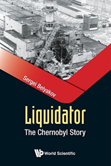 Liquidator: The Chernobyl Story, Paperback / softback Book