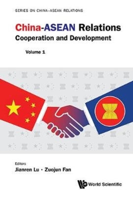 China-asean Relations: Cooperation And Development (Volume 1), Hardback Book