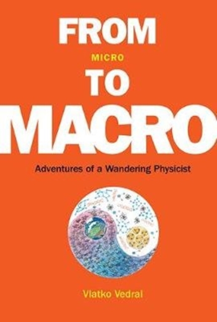 From Micro To Macro: Adventures Of A Wandering Physicist, Hardback Book