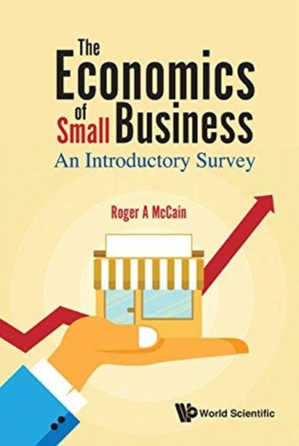 Economics Of Small Business, The: An Introductory Survey, Hardback Book