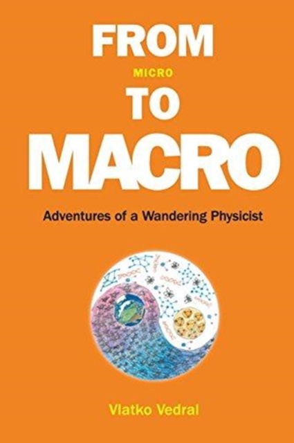 From Micro To Macro: Adventures Of A Wandering Physicist, Paperback / softback Book