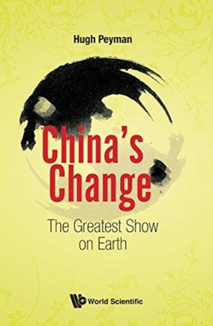 China's Change: The Greatest Show On Earth, Hardback Book