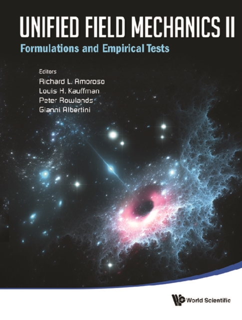 Unified Field Mechanics Ii: Formulations And Empirical Tests - Proceedings Of The Xth Symposium Honoring Noted French Mathematical Physicist Jean-pierre Vigier, PDF eBook