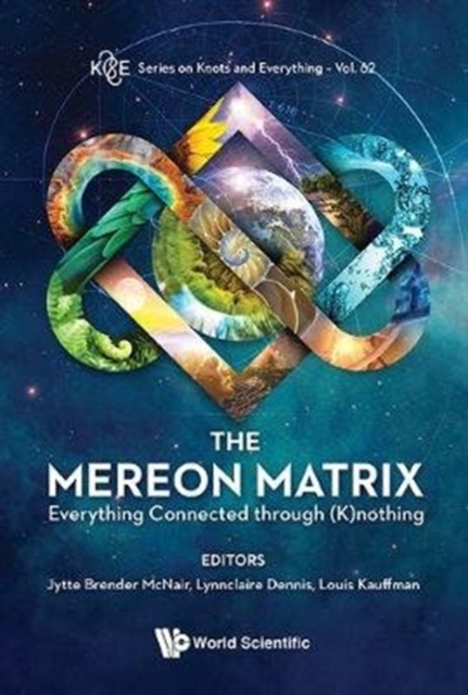 Mereon Matrix, The: Everything Connected Through (K)nothing, Hardback Book