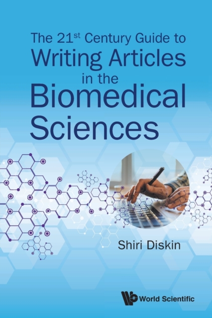 21st Century Guide To Writing Articles In The Biomedical Sciences, The, Paperback / softback Book