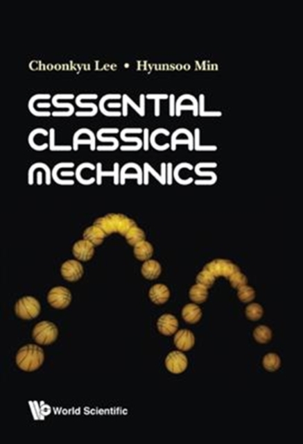 Essential Classical Mechanics, Hardback Book