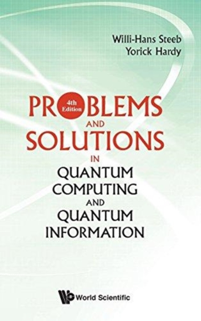 Problems And Solutions In Quantum Computing And Quantum Information (4th Edition), Hardback Book