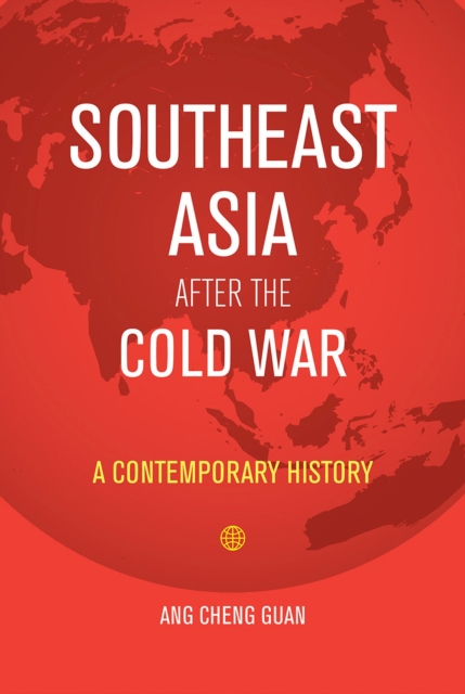 Southeast Asia After the Cold War : A Contemporary History, Paperback / softback Book
